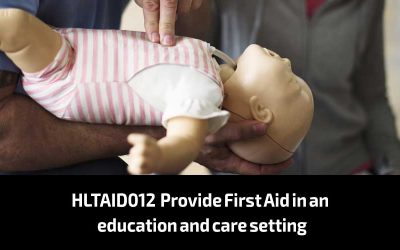 HLTAID012 – Provide First Aid in an education and care setting